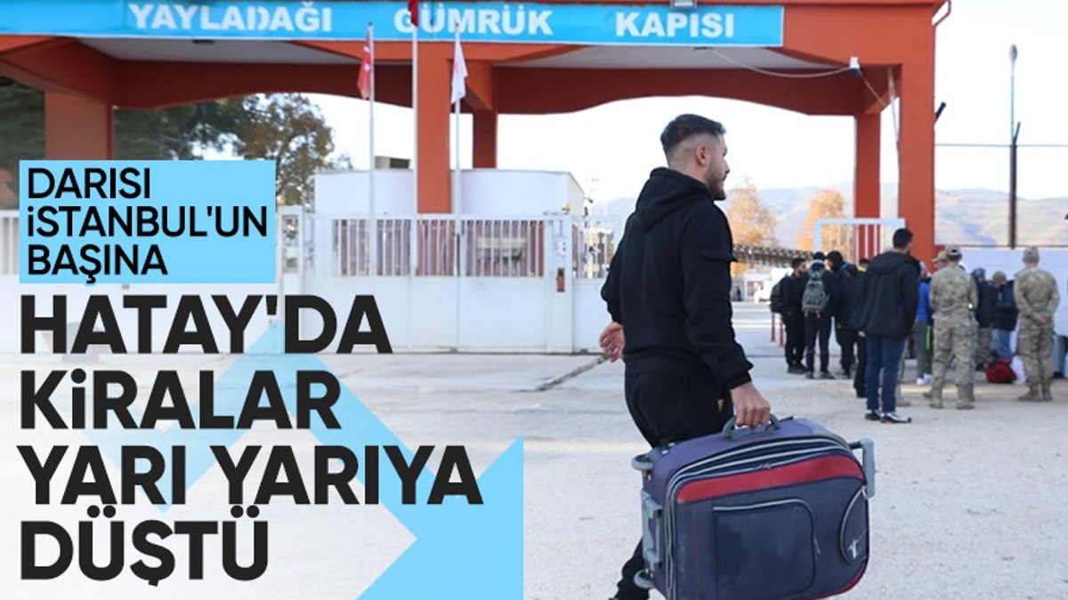 Hatay’da Suriyelerin gitmesi sonucu kira ve emlak fiyatları düştü